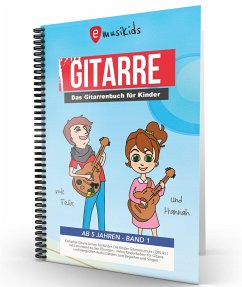 Das kompakte Anfänger Gitarrenbuch für Kinder - Schulz, Sebastian