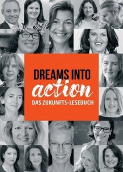 DREAMS INTO ACTION - Gleissenebner-Teskey, Martina;Maria Brandstetter, Gisela Ebermayer-Minich, Silvia Jandl, Birgit C.