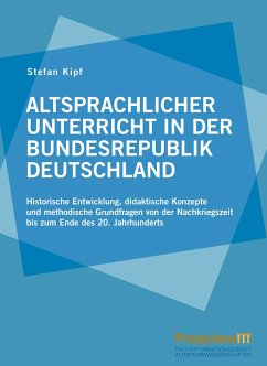 Altsprachlicher Unterricht in der Bundesrepublik Deutschland - Kipf, Stefan