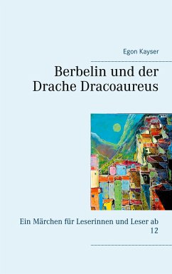 Berbelin und der Drache Dracoaureus - Kayser, Egon