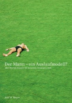 Der Mann - Ein Auslaufmodell? - Meyer, Rolf W.