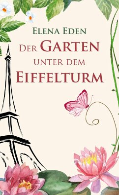 Der Garten unter dem Eiffelturm - Eden, Elena