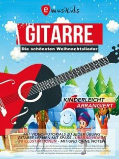 Die schönsten Weihnachtslieder kinderleicht arrangiert, für Gitarre - Schulz, Sebastian