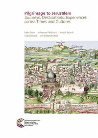 Pilgrimage to Jerusalem - Daim, Falko, Johannes Pahlitzsch Joseph Pahlitzsch (eds.) a. o.