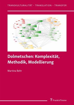 Dolmetschen: Komplexität, Methodik, Modellierung - Behr, Martina