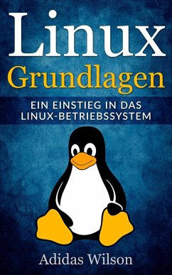 Linux Grundlagen - Ein Einstieg in das Linux-Betriebssystem (eBook, ePUB) - Wilson, Adidas