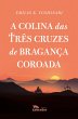 A colina das três cruzes de Bragança... - Bild 1