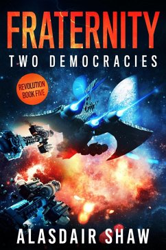 Fraternity (Two Democracies: Revolution, #5) (eBook, ePUB) - Shaw, Alasdair