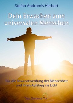 Dein Erwachen zum universalen Menschen (eBook, ePUB) - Herbert, Stefan Andromis