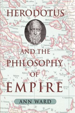 Herodotus and the Philosophy of Empire (eBook, PDF) - Ward, Ann