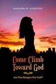 Come Climb Toward God (eBook, ePUB)