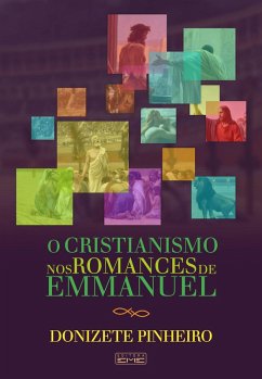 O cristianismo nos romances de Emmanuel (eBook, ePUB) - Pinheiro, Donizete