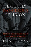Seriously Dangerous Religion (eBook, ePUB)