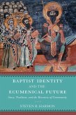 Baptist Identity and the Ecumenical Future (eBook, ePUB)