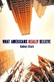 What Americans Really Believe (eBook, PDF)