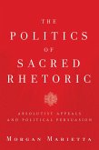 The Politics of Sacred Rhetoric (eBook, PDF)