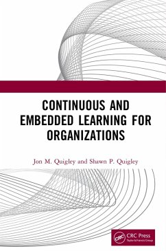 Continuous and Embedded Learning for Organizations (eBook, PDF) - Quigley, Jon M.; Quigley, Shawn P.