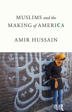 Muslims and the Making of America (eBook, ePUB) - Hussain, Amir