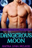 Dangerous Moon (Blood Brothers Pack, #3) (eBook, ePUB)