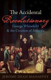 The Accidental Revolutionary (eBook, PDF) The Accidental Revolutionary (eBook, PDF)