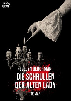 DIE SCHRULLEN DER ALTEN LADY (eBook, ePUB) - Berckman, Evelyn