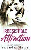 Irresistible Attraction (Secret Maneuvers, #2) (eBook, ePUB)