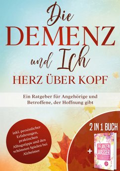 Die Demenz und Ich - Herz über Kopf (eBook, ePUB)