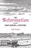 The Reformation and the Right Reading of Scripture (eBook, ePUB)