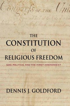 The Constitution of Religious Freedom (eBook, PDF) - Goldford, Dennis J.