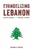 Evangelizing Lebanon (eBook, ePUB) Evangelizing Lebanon (eBook, ePUB)