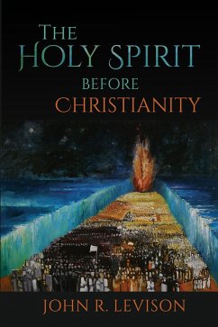 The Holy Spirit before Christianity (eBook, PDF) - Levison, John R.
