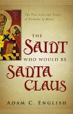 The Saint Who Would Be Santa Claus (eBook, PDF) The Saint Who Would Be Santa Claus (eBook, PDF)