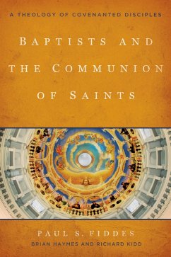 Baptists and the Communion of Saints (eBook, ePUB) - Fiddes, Paul S.; Haymes, Brian; Kidd, Richard