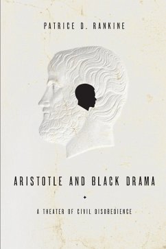 Aristotle and Black Drama (eBook, PDF) - Rankine, Patrice D.