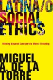 Latina/o Social Ethics (eBook, PDF) Latina/o Social Ethics (eBook, PDF)
