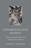Undomesticated Dissent (eBook, ePUB)