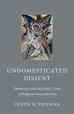 Undomesticated Dissent (eBook, ePUB) - Freeman, Curtis W.