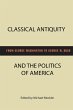 Classical Antiquity and the Politics of... - Bild 1