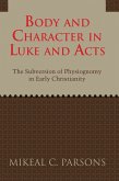Body and Character in Luke and Acts (eBook, PDF) Body and Character in Luke and Acts (eBook, PDF)