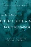 An Introduction to Christian Environmentalism (eBook, ePUB) An Introduction to Christian Environmentalism (eBook, ePUB)