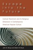 Escape into the Future (eBook, PDF) Escape into the Future (eBook, PDF)