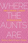 Where the Aunts Are (eBook, PDF)