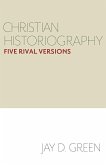 Christian Historiography (eBook, ePUB) Christian Historiography (eBook, ePUB)