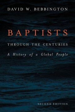 Baptists through the Centuries (eBook, ePUB) - Bebbington, David W.