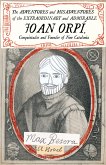 The Adventures and Misadventures of the Extraordinary and Admirable Joan Orpí, Conquistador and Founder of New Catalonia (eBook, ePUB)