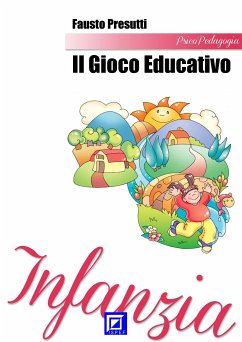 Il Gioco Educativo (fixed-layout eBook, ePUB) - Presutti, Fausto