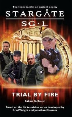 STARGATE SG-1 Trial by Fire (eBook, ePUB) - Bauer, Sabine C.