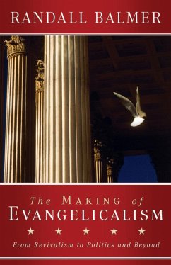 The Making of Evangelicalism (eBook, PDF) - Balmer, Randall