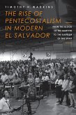 The Rise of Pentecostalism in Modern El Salvador (eBook, ePUB)