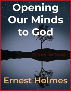 Opening Our Minds to God (eBook, ePUB) - Holmes, Ernest